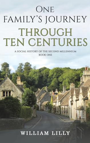 One Family’s Journey Through Ten Centuries: A social history of the second millennium – Book One