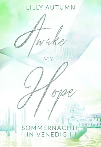 Awake my Hope - Sommernächte in Venedig: Spicy Romance mit Dolce Vita von NOVA MD