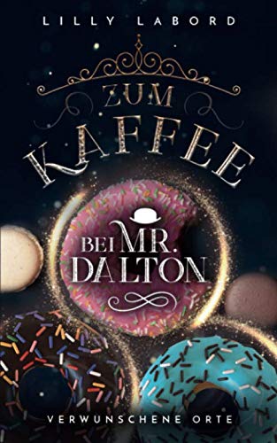 Zum Kaffee bei Mr. Dalton: Verwunschene Orte (Die Asperischen Magier, Band 4) von Independently published