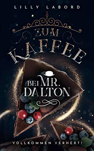 Zum Kaffee bei Mr. Dalton: Vollkommen verhext! (Die Asperischen Magier, Band 3) von Independently published