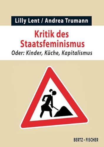 Kritik des Staatsfeminismus: Oder: Kinder, Küche, Kapitalismus (Sexual Politics)