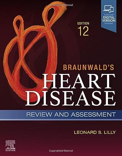 Braunwald's Heart Disease Review and Assessment: A Companion to Braunwald’s Heart Disease von Elsevier
