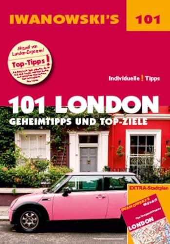 101 London - Reiseführer von Iwanowski: Geheimtipps und Top-Ziele. Mit herausnehmbarem Stadtplan (Iwanowski's 101)