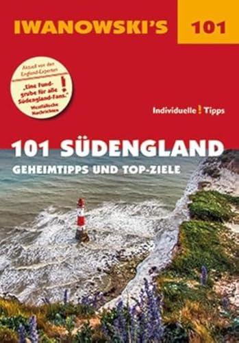 101 Südengland - Reiseführer von Iwanowski: Geheimtipps und Top-Ziele (Iwanowski's 101)