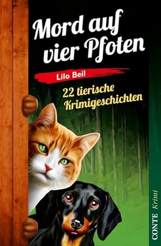 Mord auf vier Pfoten: 22 tierische Krimigeschichten (Conte Krimi)