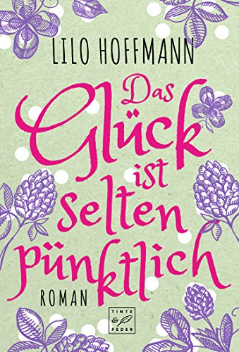 Das Glück ist selten pünktlich: Roman