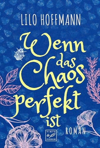 Wenn das Chaos perfekt ist: Roman