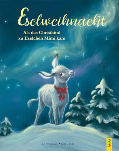 Eselweihnacht: Als das Christkind zu Eselchen Mimi kam