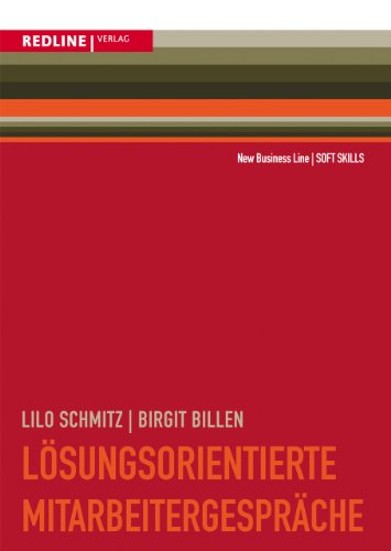 Lösungsorientierte Mitarbeitergespräche: Zielorientiert planen/klar formulieren/erfolgreich Vereinbarungen treffen von Redline Verlag