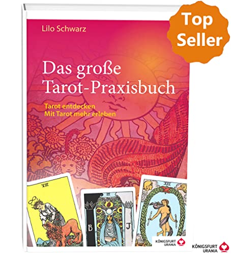 Das große Tarot-Praxisbuch: Tarot entdecken. Mit Tarot mehr erleben (Tarotbuch Deutsch) von Königsfurt-Urania