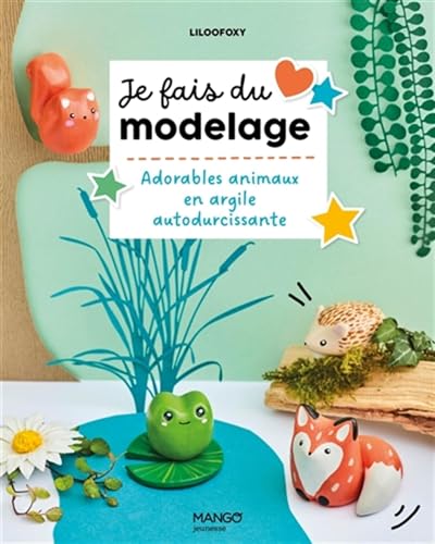 Je fais du modelage : Adorables animaux en argile autodurcissante von MANGO