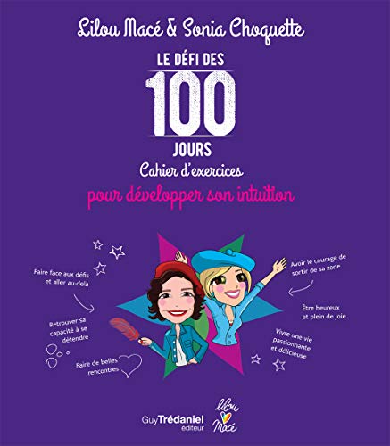 Le défi des 100 jours ! Cahier d'exercice pour développer votre intuition(2ème edition): Cahier d'exercices pour développer votre intuition