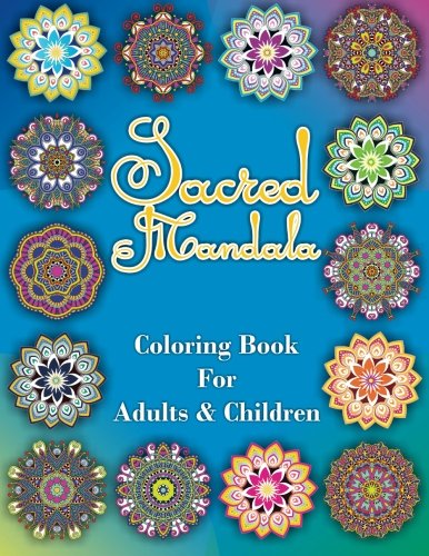 Sacred Mandala Coloring Book For Adults & Children (Sacred Mandala Designs and Patterns Coloring Books for Adults) von CreateSpace Independent Publishing Platform