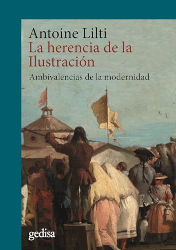 La herencia de la Ilustración: Ambivalencias de la modernidad (CLA-DE-MA, Band 302716) von GEDISA