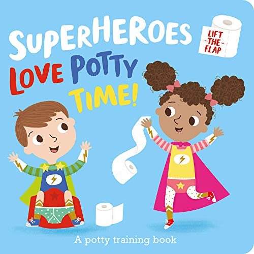 Superheroes Love Potty Time! (I'm a Super Toddler!)