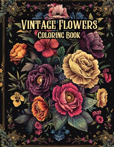 Vintage Flowers Coloring Book: Whimsical Floral Easy to Color Grayscale Art for Adults von Independently published