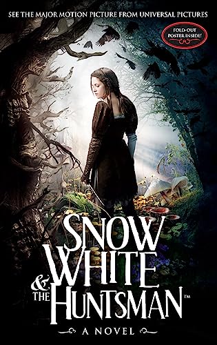 Snow White and the Huntsman: A Novel Based on the Motion Picture Screenplay