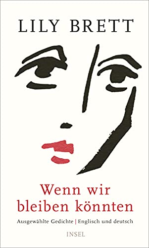 Wenn wir bleiben könnten: Ausgewählte Gedichte