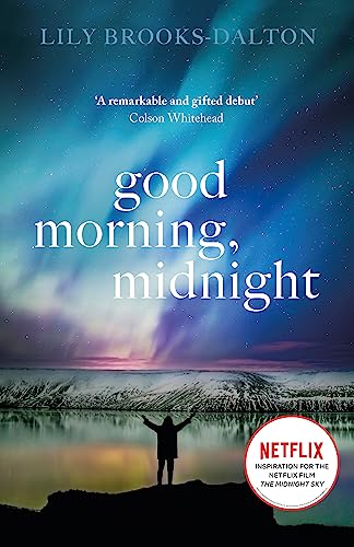 Good Morning, Midnight: NOW THE MAJOR NETFLIX FILM 'THE MIDNIGHT SKY' von Weidenfeld & Nicolson