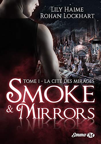 Smoke and Mirrors, T1: La Cité des Mirages von MILADY