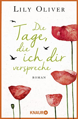 Die Tage, die ich dir verspreche: Roman