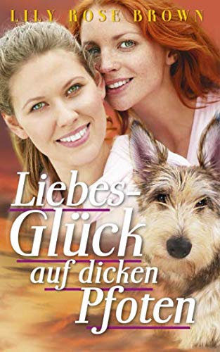 Liebesglück auf dicken Pfoten: Liebesroman von Frauen für Frauen von Independently published