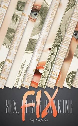 Fix: Sex, Lies & Banking Fix: Sex, Lies & Banking von Clink Street Publishing