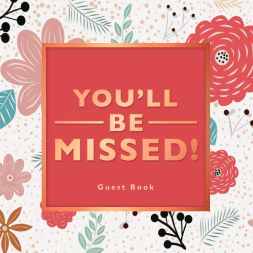 You’ll Be Missed! | Farewell Party Guest Book Pastel Floral Theme: Goodbye Message Book for Leaving Coworker, Boss, Colleague, Friend, Retirement Party von Independently published