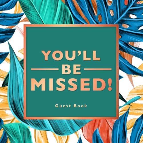 You'll Be Missed ! Farewell Party Guest Book Pastel Tropical Theme: Goodbye Message Book for Leaving Coworker, Boss, Colleague, Friend, Retirement Party von Independently published