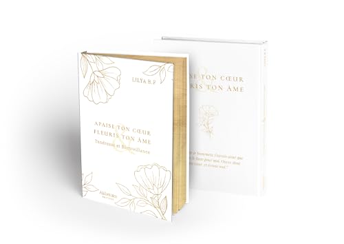 Apaise ton cœur et fleuris ton âme - Tendresse et bienveillance - Version luxe von Akhawates