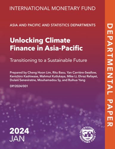 Unlocking Climate Finance in Asia-Pacific: Transitioning to a Sustainable Future von International Monetary Fund