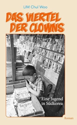 Das Viertel der Clowns: Eine Jugend in Südkorea. Roman