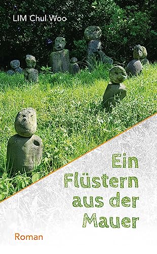 Ein Flüstern aus der Mauer: Roman