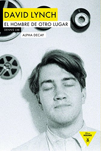 David Lynch : el hombre de otro lugar (Héroes Modernos, Band 91) von Ediciones Alpha Decay, S.A.