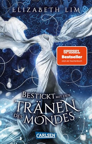 Bestickt mit den Tränen des Mondes (Ein Kleid aus Seide und Sternen 2): Magische Fantasy und eine große Liebe