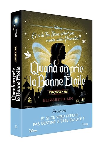Twisted Tale - Quand on prie la bonne étoile: Et si la Fée Bleue n'était pas censée aider Pinocchio ? Twisted Tale - Quand on prie la bonne étoile: Et si la Fée Bleue n'était pas censée aider Pinocchio ?