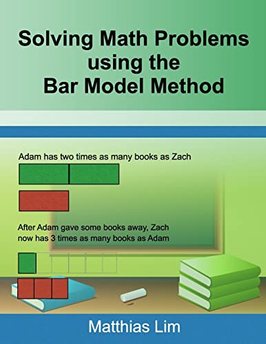Solving Math Problems using the Bar Model Method Solving Math Problems using the Bar Model Method von CREATESPACE