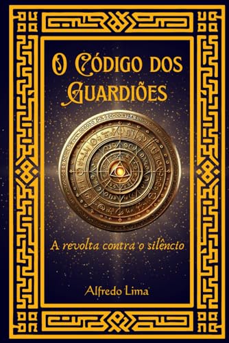 O Código dos Guardiões: a revolta contra o silêncio von do autor