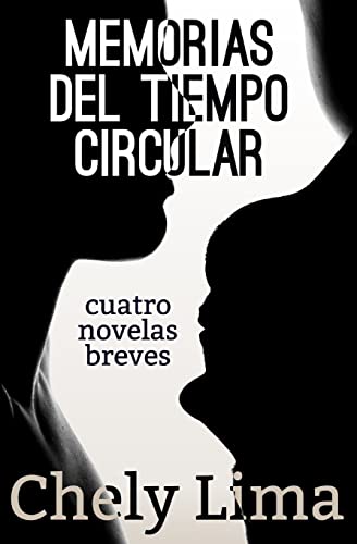 Memorias del tiempo circular. Cuatro novelas breves Memorias del tiempo circular. Cuatro novelas breves von Eriginal Books LLC