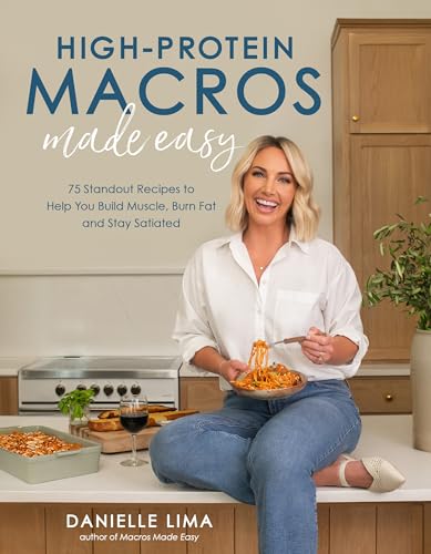 High-protein Macros Made Easy: 60 Effortless Recipes for Reaching Your Protein Macronutrient Goals von Page Street Publishing Co.