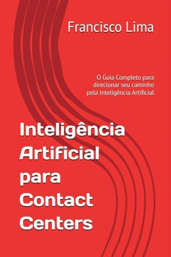 Intelig ncia Artificial Para Contact Centers von Clube de Autores