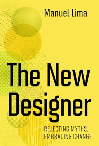 The New Designer: Rejecting Myths, Embracing Change von MIT Press