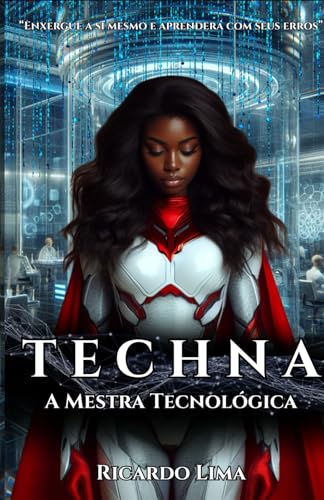 Techna, A Mestra Tecnológica (Universo dos Heróis, Band 3) von Independente