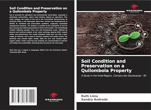 Soil Condition and Preservation on a Quilombola Property: A Study in the Imbé Region, Campos dos Goytacazes - RJ von VDM Verlag