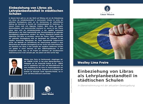 Einbeziehung von Libras als Lehrplanbestandteil in städtischen Schulen: In Übereinstimmung mit der aktuellen Gesetzgebung von Verlag Unser Wissen