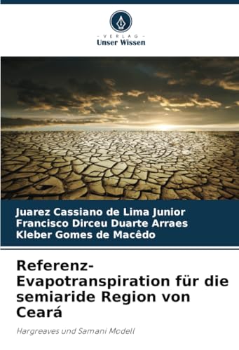 Referenz-Evapotranspiration für die semiaride Region von Ceará: Hargreaves und Samani Modell von Verlag Unser Wissen