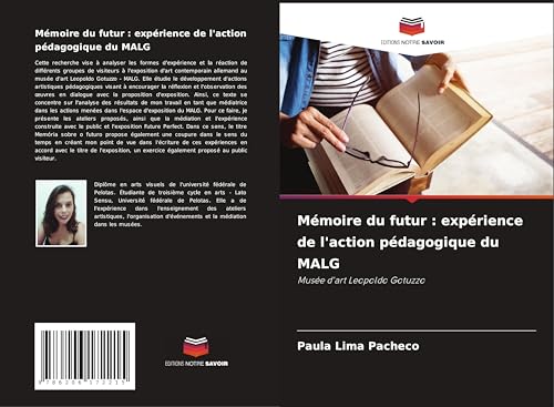Mémoire du futur : expérience de l'action pédagogique du MALG: Musée d'art Leopoldo Gotuzzo von Editions Notre Savoir