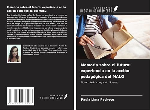 Memoria sobre el futuro: experiencia en la acción pedagógica del MALG: Museo de Arte Leopoldo Gotuzzo von Ediciones Nuestro Conocimiento