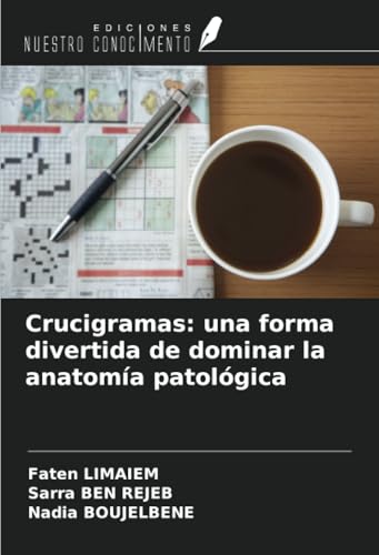Crucigramas: una forma divertida de dominar la anatomía patológica Crucigramas: una forma divertida de dominar la anatomía patológica von Ediciones Nuestro Conocimiento