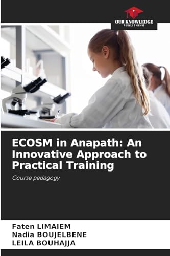ECOSM in Anapath: An Innovative Approach to Practical Training: Course pedagogy von Our Knowledge Publishing
